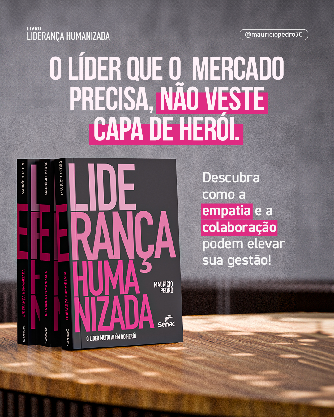 Livro Liderança Humanizada: O Líder Muito Além do Herói